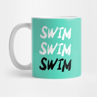 Swim, Swim, Swim, swimming design v3 Mug